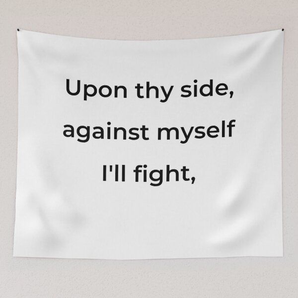 Item preview, “Upon thy side, against myself I’ll fight,” - print black designed and sold by ariksworld.