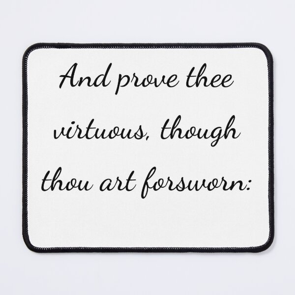Item preview, “And prove thee virtuous, though thou art forsworn:” - handwriting black designed and sold by ariksworld.