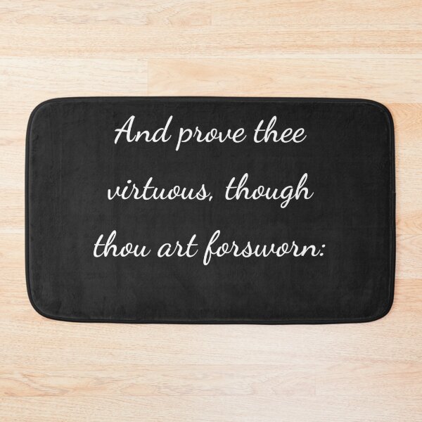 Item preview, “And prove thee virtuous, though thou art forsworn:” - handwriting white designed and sold by ariksworld.