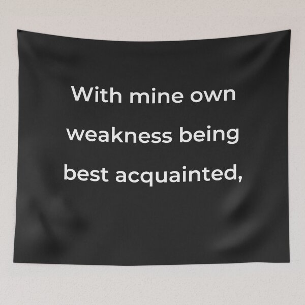 Item preview, “With mine own weakness being best acquainted,” - print white designed and sold by ariksworld.