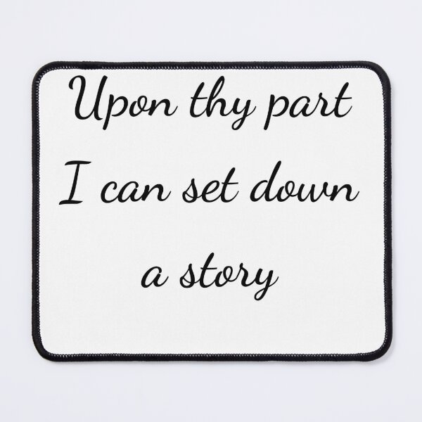 Item preview, “Upon thy part I can set down a story” - handwriting black designed and sold by ariksworld.