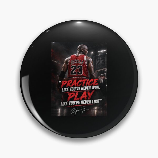 Item preview, practice like you’ve never won. play like you’ve never lost - mj designed and sold by AllisonJonesa.
