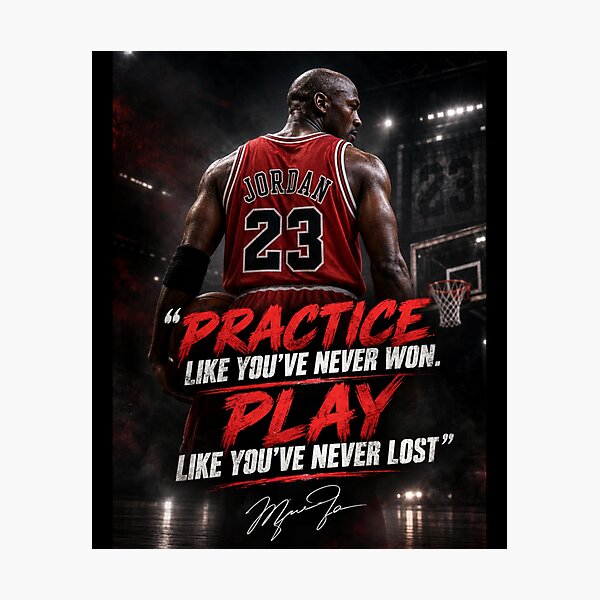 Item preview, practice like you’ve never won. play like you’ve never lost - mj designed and sold by AllisonJonesa.