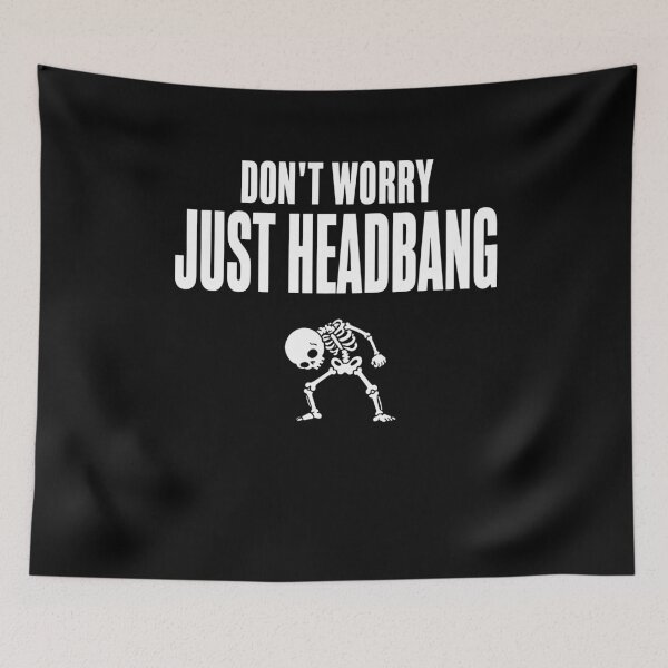 Item preview,  Don’t Worry Just Headbang Skeleton Funny Metal designed and sold by NancyxEasSHOP.