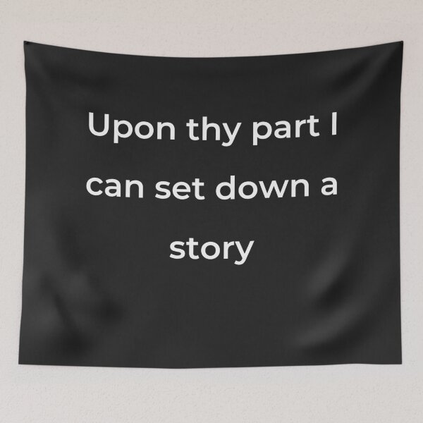 Item preview, “Upon thy part I can set down a story” - print white designed and sold by ariksworld.