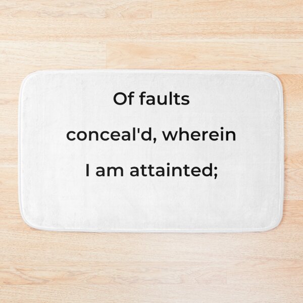 Item preview, “Of faults conceal'd, wherein I am attainted;” - print black designed and sold by ariksworld.