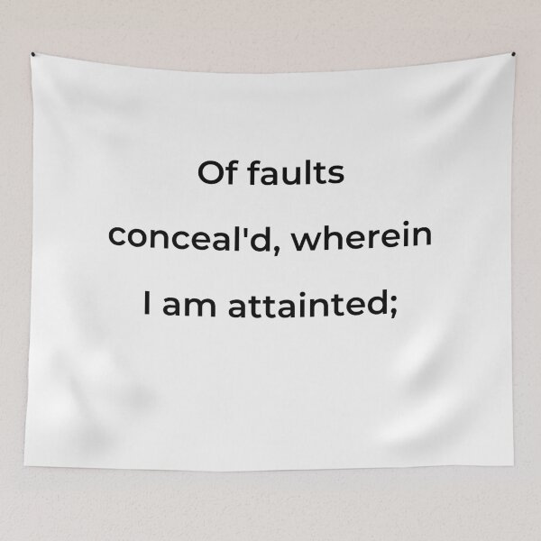 Item preview, “Of faults conceal'd, wherein I am attainted;” - print black designed and sold by ariksworld.