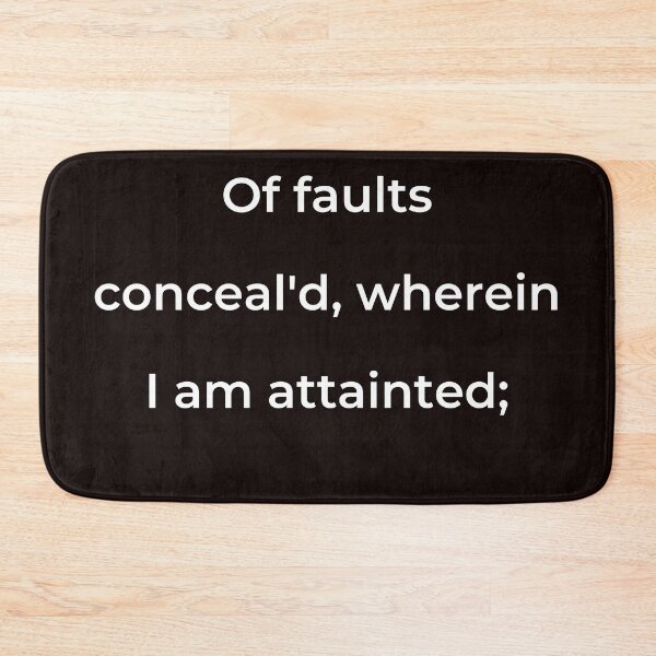 Item preview, “Of faults conceal'd, wherein I am attainted;” - print white designed and sold by ariksworld.