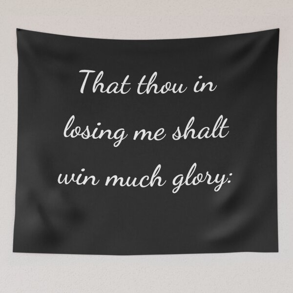 Item preview, “That thou in losing me shalt win much glory:” - handwriting white designed and sold by ariksworld.