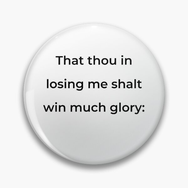 Item preview, “That thou in losing me shalt win much glory:” - print black designed and sold by ariksworld.