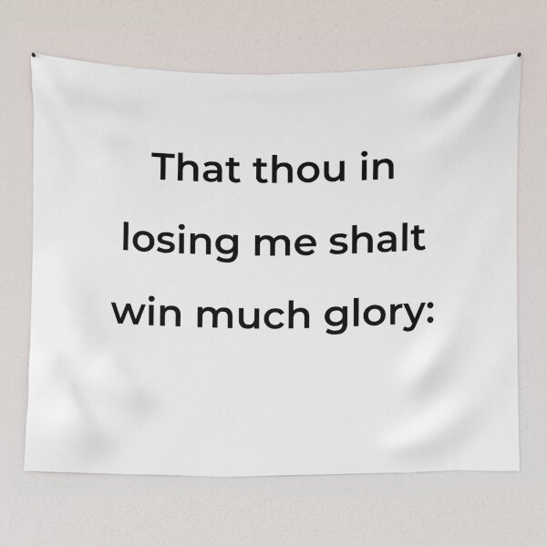 Item preview, “That thou in losing me shalt win much glory:” - print black designed and sold by ariksworld.