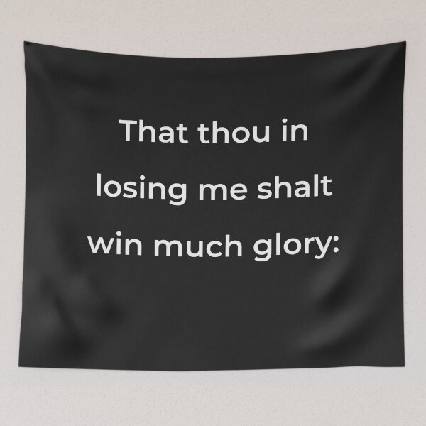 Item preview, “That thou in losing me shalt win much glory:” - print white designed and sold by ariksworld.
