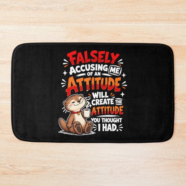 Item preview,  Falsely Accusing Me Of An Attitude Will Create The Attitude You Thought I Had Otter Coffee designed and sold by NancyxEasSHOP.