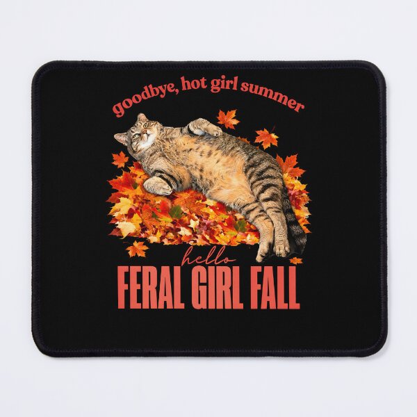 Item preview, Goodbye Hot Girl Summer Hello Feral Girl Fall Cat Autumn Leaves designed and sold by NancyxEasSHOP.