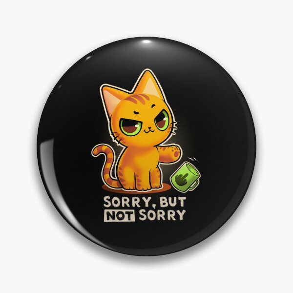 Item preview, Sorry But Not Sorry Sassy Cat Cute But Rude Kitty designed and sold by MarenEckert.