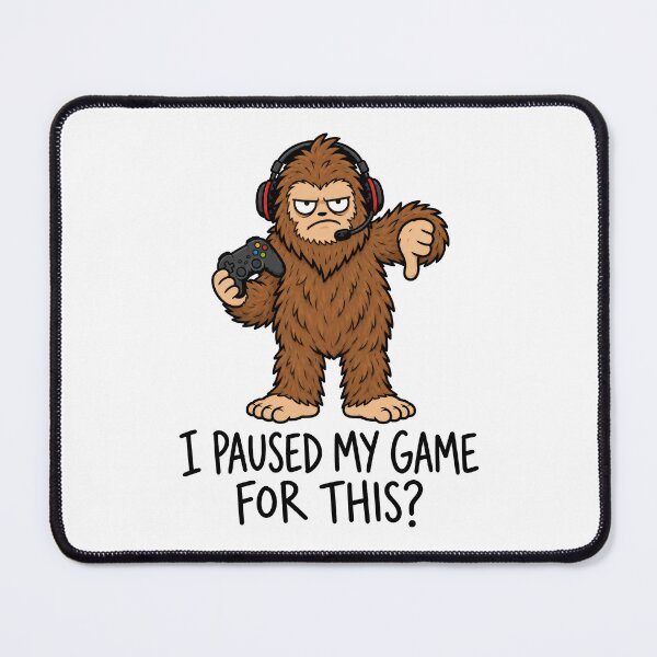 Item preview, I Paused My Game for This Funny Sasquatch Gamer Cartoon designed and sold by ShirtWreck.