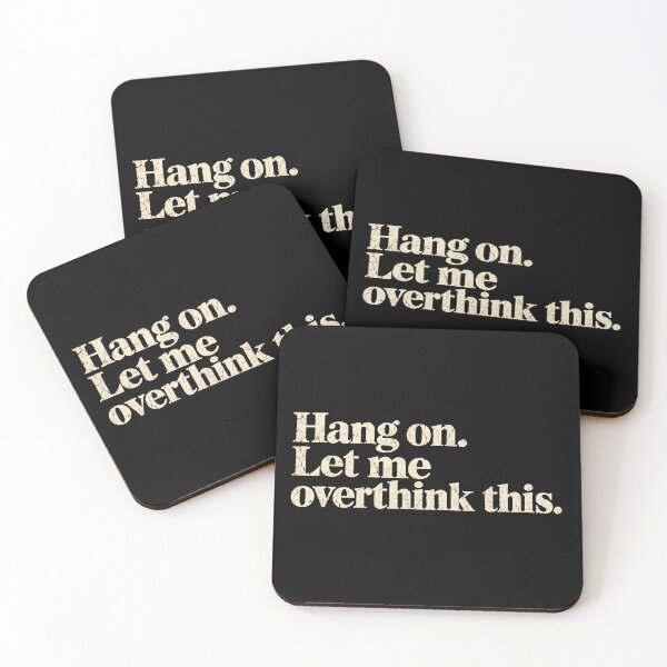 Item preview, Hang on. Let me overthink this. designed and sold by MR-HOOBY.
