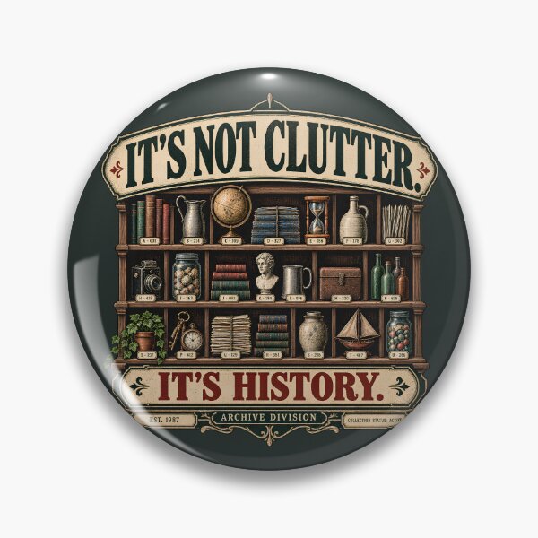 Item preview, It's Not Clutter It's History Vintage Collector Archive designed and sold by goldzilla.studio.