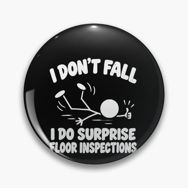 Item preview, Funny I Don't Fall I Do Surprise Floor Inspections Art designed and sold by elderberry.