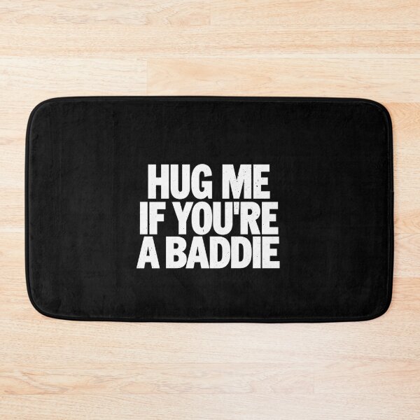 Item preview, Funny Hug Me If You’re A Baddie Quote designed and sold by elderberry.