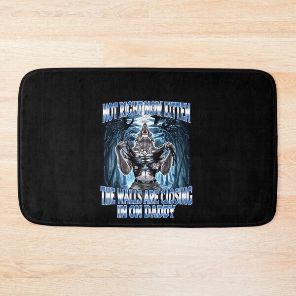 Item preview, Funny Not Right Now Kitten The Walls Are Closing In On Daddy Art designed and sold by elderberry.