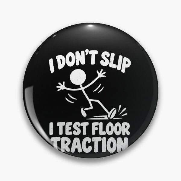 Item preview, Don't Slip Test Floor Traction Humor designed and sold by elderberry.