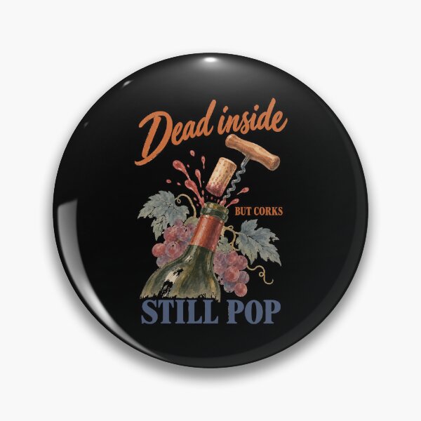 Item preview, Wine Lover Dead Inside But Corks Still Pop designed and sold by LuminOrb.