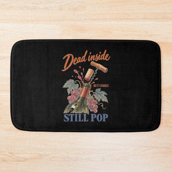 Item preview, Wine Lover Dead Inside But Corks Still Pop designed and sold by LuminOrb.