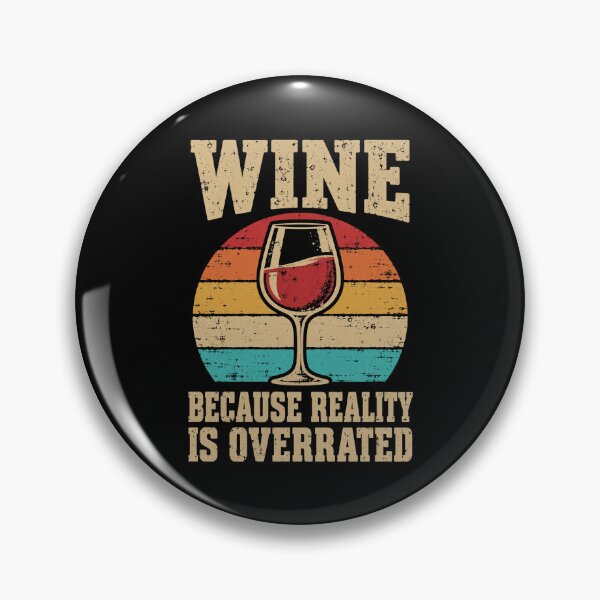 Item preview, Wine Lover Because Reality Is Overrated designed and sold by LuminOrb.