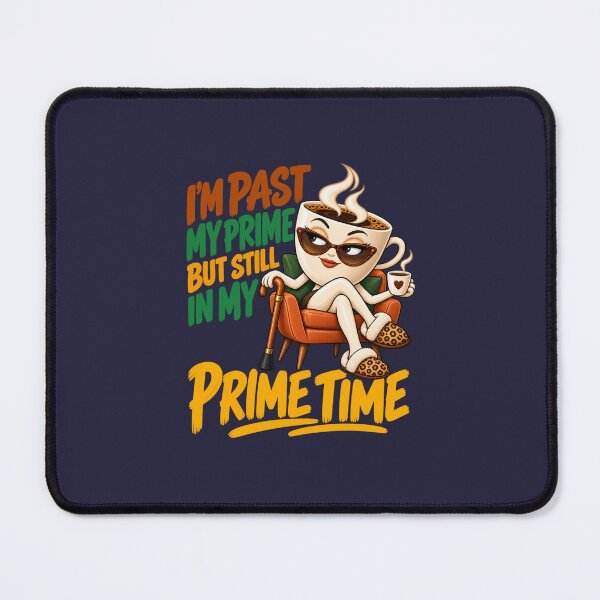 Item preview, Senior Coffee Humor Prime Time designed and sold by PunchDrop.