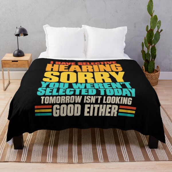 Item preview, I Have Selective Hearing You Weren't Selected Today Funny T-Shirt – Sarcastic Humor Gift Graphic designed and sold by Trendably.