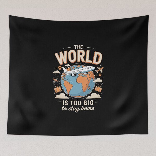 Item preview, The World Is Too Big to Stay Home   designed and sold by jkrphoto.