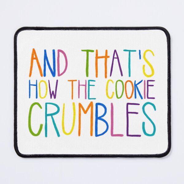 Item preview, and that's how the cookie crumbles designed and sold by theartof1313.