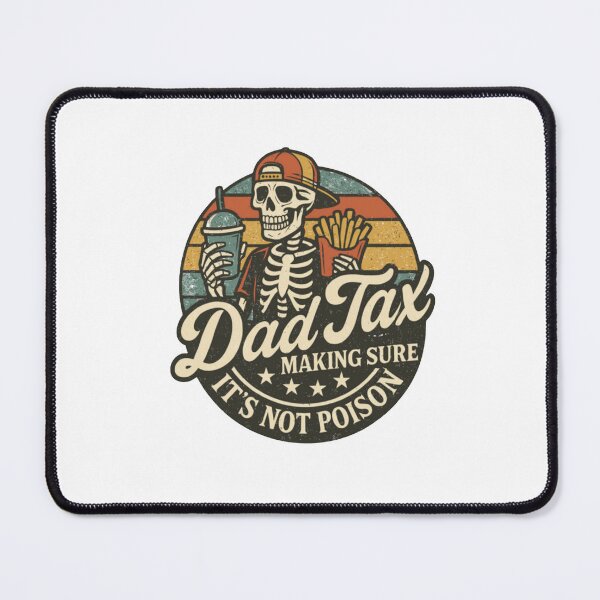 Item preview, Dad Tax Making Sure It's Not Poison Fathers Day designed and sold by robbinsirma9.