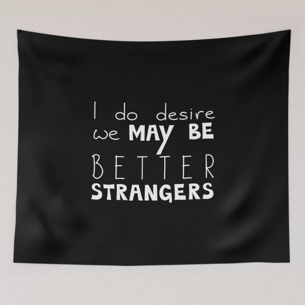 Item preview, I Do Desire We May Be Better Strangers, Shakespeare Quote designed and sold by Mooi Studio.