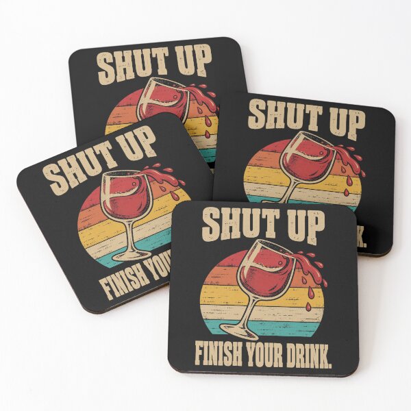 Item preview, Wine Lover Shut Up Finish Your Drink Wine Humor designed and sold by LuminOrb.