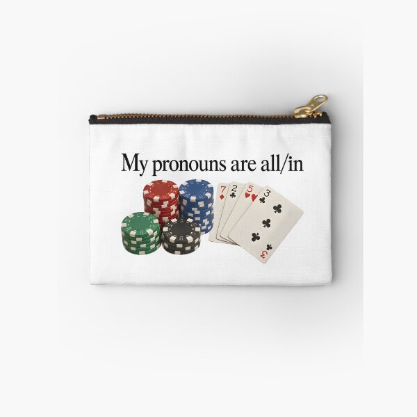 Item preview, Funny My Pronouns Are All In Poker Meme designed and sold by jimmyneo.