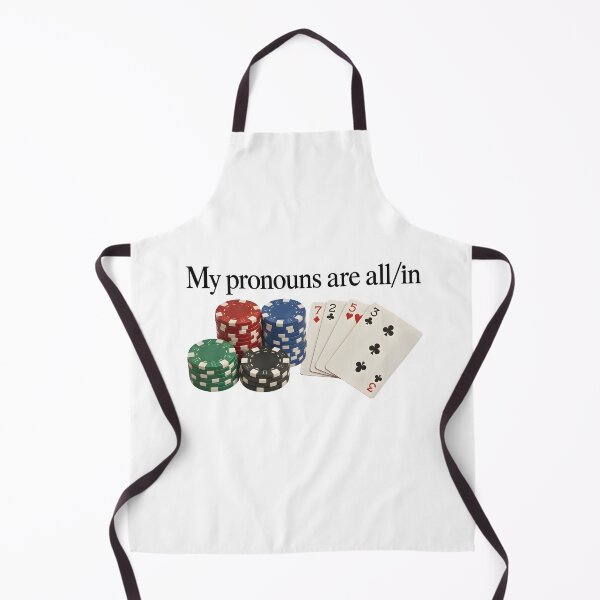 Item preview, Funny My Pronouns Are All In Poker Meme designed and sold by jimmyneo.
