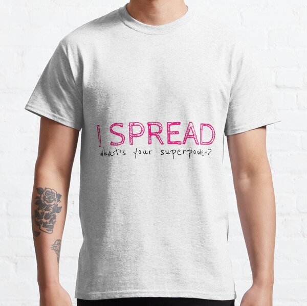 "I Spread" | Pink and Black Classic T-Shirt