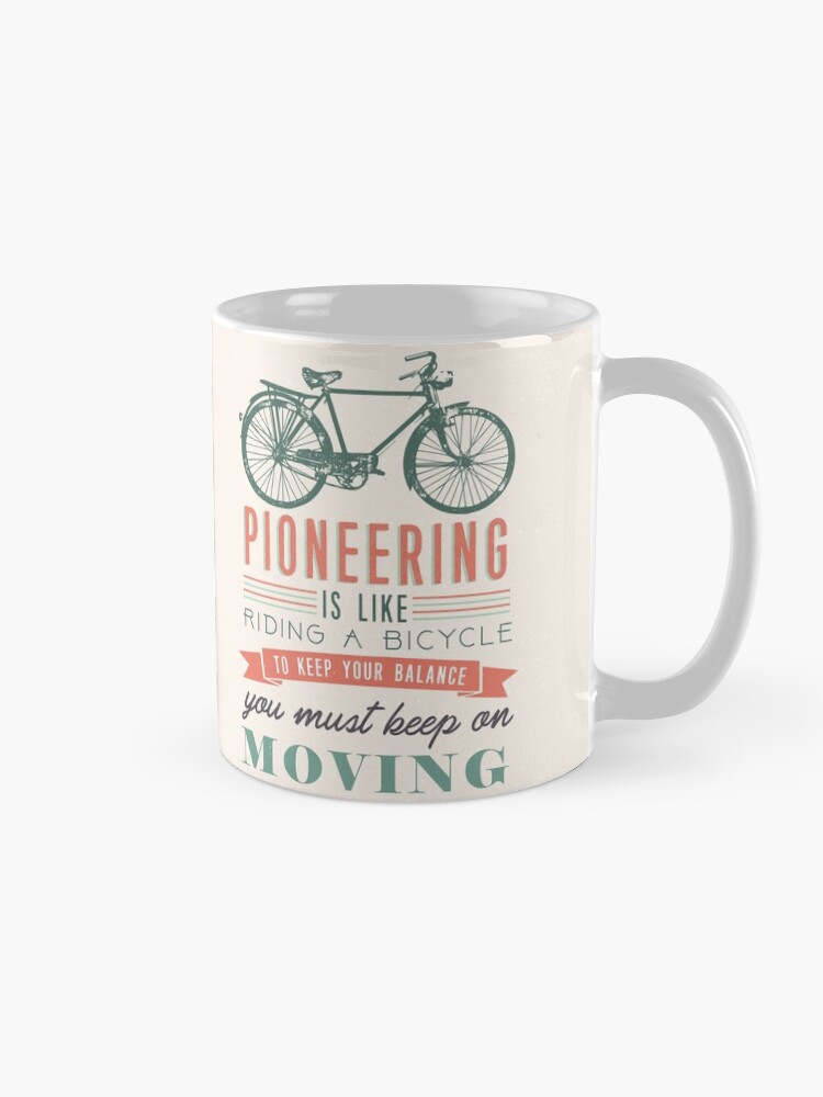 Alternate view of PIONEERING IS LIKE RIDING BICYCLE Mug