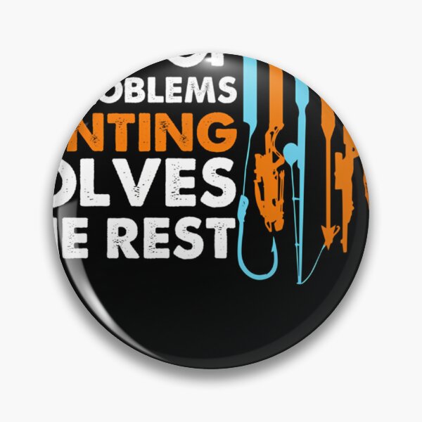 Item preview, Fishing Solves Most Of My Problems Hunting Solves The Rest Hunting Lover Deer Hunting designed and sold by DreamArt-Jar.