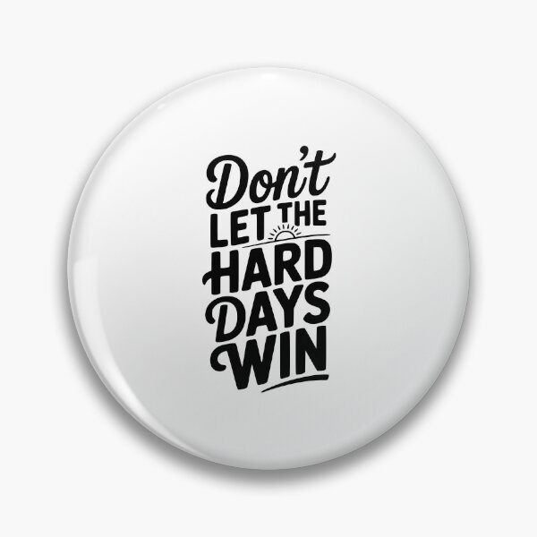 Item preview, Don't Let The Hard Days Win designed and sold by Frank Ring.
