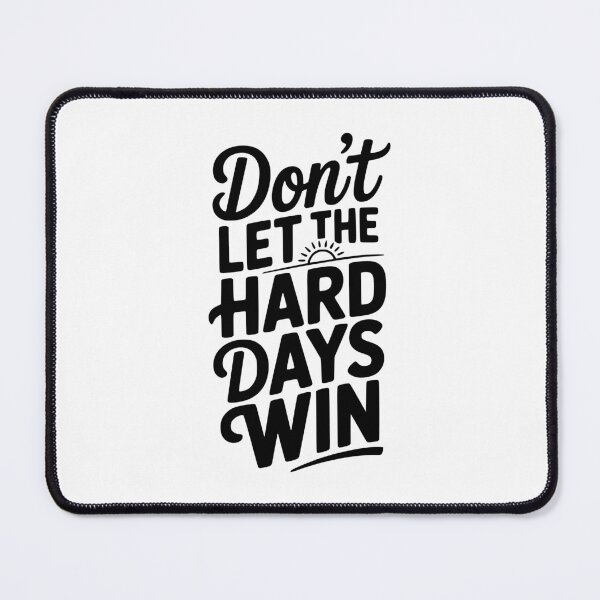 Item preview, Don't Let The Hard Days Win designed and sold by Frank Ring.