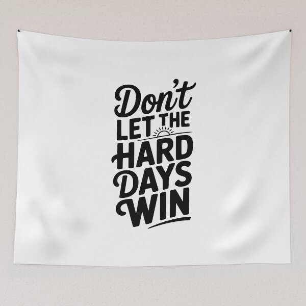 Item preview, Don't Let The Hard Days Win designed and sold by Frank Ring.