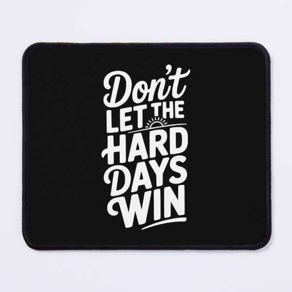 Item preview, Don't Let The Hard Days Win designed and sold by Frank Ring.