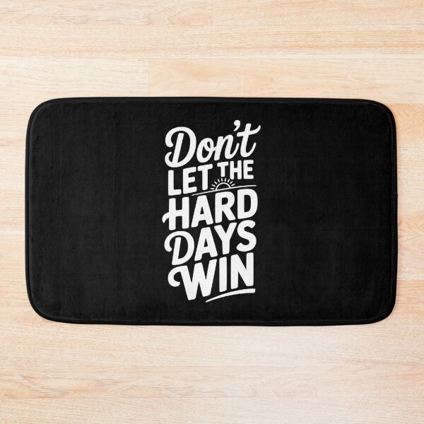 Item preview, Don't Let The Hard Days Win designed and sold by Frank Ring.