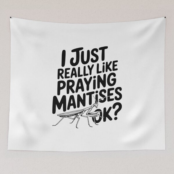 Item preview, I Just Really Like Praying Mantises Ok? designed and sold by Frank Ring.