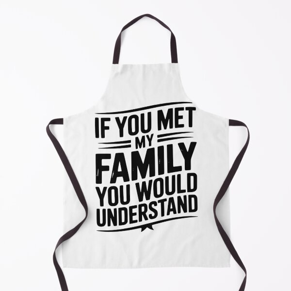 Item preview, If You Met My Family You Would Understand designed and sold by Frank Ring.