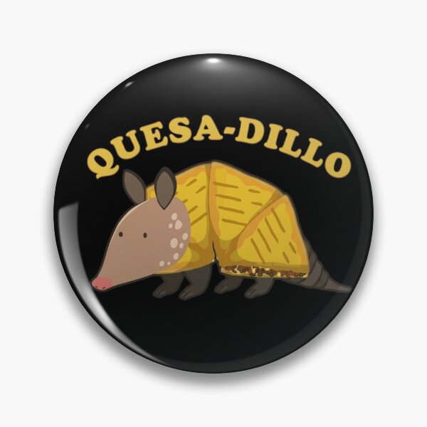 Item preview, Quesa-Dillo Funny Quesadilla Armadillo Food Pun designed and sold by haitrieuic96.