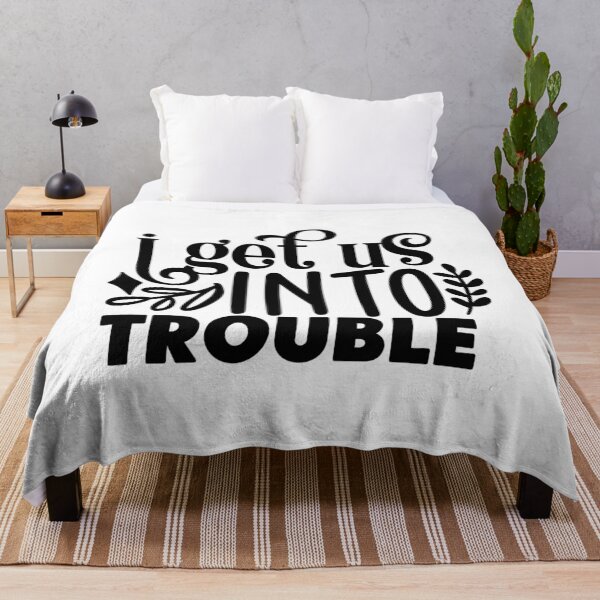 Item preview, I Get Us Into Trouble designed and sold by tellit24seven.
